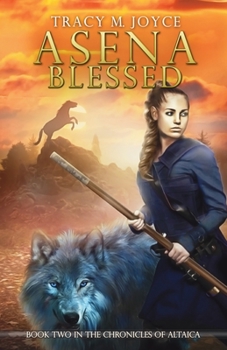 Paperback Asena Blessed: Book Two in The Chronicles of Altaica Book