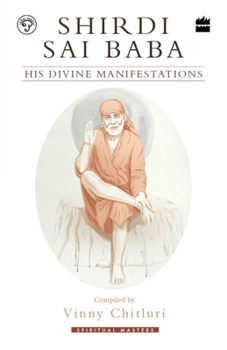 Paperback Shirdi Sai Baba: His Divine Manifestations Book