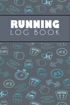 Running Log Book: Running Personal Training Workout Fitness Journal Log Book