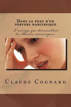 Paperback Dans la peau d'un pervers narcissique: Quand il entrait, même les mouches se taisaient [French] Book