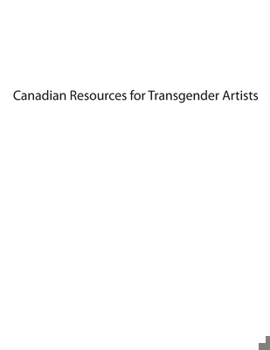 Paperback Canadian Resources for Transgender Artists Book