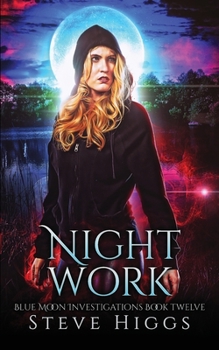 Night Work: Blue Moon Investigations Book 12 - Book #10 of the Blue Moon Investigations