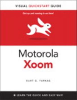 The Motorola Xoom: Visual QuickStart Guide