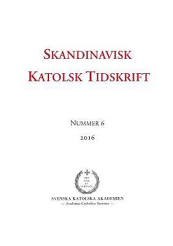 Paperback Skandinavisk Katolsk Tidskrift: Nr 6, 2016 [Swedish] Book