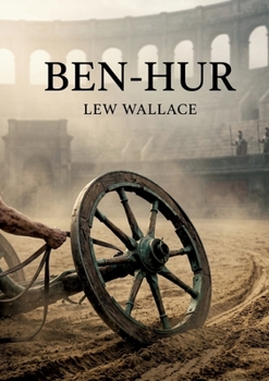 Ben Hur: by Lew Wallace
