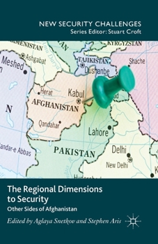Paperback The Regional Dimensions to Security: Other Sides of Afghanistan Book