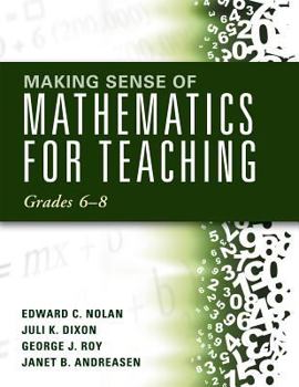 Paperback Making Sense of Mathematics for Teaching Grades 6-8: (Unifying Topics for an Understanding of Functions, Statistics, and Probability) Book