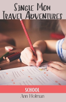 Paperback Single Mom Travel Adventures: School Book