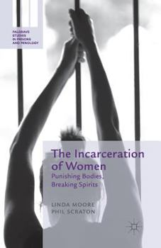 Paperback The Incarceration of Women: Punishing Bodies, Breaking Spirits Book