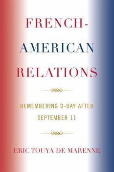 Paperback French-American Relations: Remembering D-Day after September 11 Book