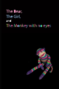 Paperback The Bear, the Girl, and the Monkey with No Eyes Book