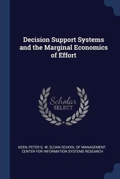 Paperback Decision Support Systems and the Marginal Economics of Effort Book