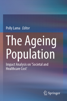 Paperback The Ageing Population: Impact Analysis on 'Societal and Healthcare Cost' Book