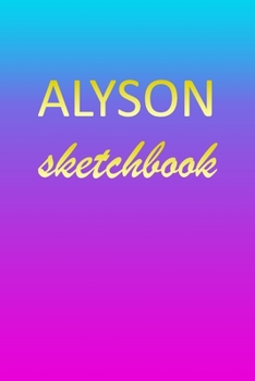 Paperback Alyson: Sketchbook - Blank Imaginative Sketch Book Paper - Pink Blue Gold Custom Letter A Personalized Cover - Teach & Practic Book