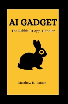 Paperback AI Gadget: The Rabbit R1 App Handler Book