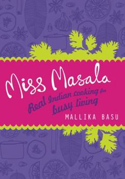 Hardcover Miss Masala: Real Indian Cooking for Busy Living Book