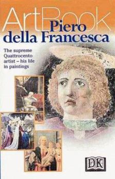 Paperback Piero Della Francesca: The Master of Order, Clarity, and Naturalistic Observation--His Life in Paintings Book