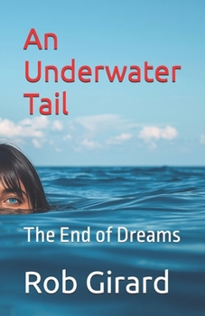 Paperback An Underwater Tail: The End of Dreams Book