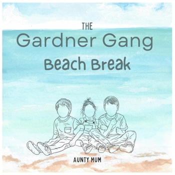 Paperback The Gardner Gang: Beach Break Book