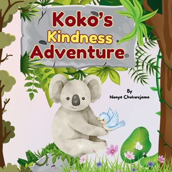 Paperback Koko's Kindness Adventure: A Sweet Jungle Story About Sharing and Magic - With Fun Activities and a Kindness Certificate Inside! Book