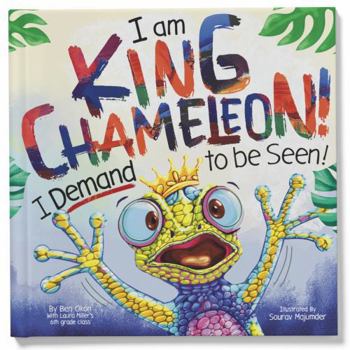 Paperback I am King Chameleon! I Demand to be Seen! Book