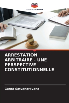 Paperback Arrestation Arbitraire - Une Perspective Constitutionnelle [French] Book