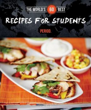 Paperback The World's 60 Best Recipes for Students...Period. Book