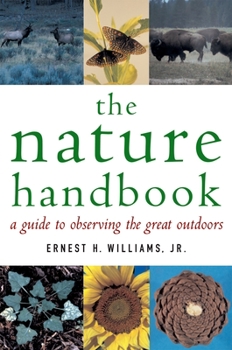 Hardcover The Nature Handbook: A Guide to Observing the Great Outdoors Book