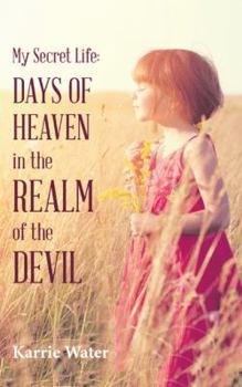 Paperback My Secret Life: Days of Heaven in the Realm of the Devil Book