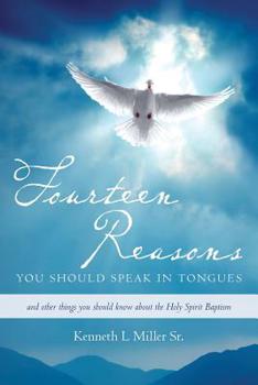 Paperback Fourteen Reasons you should Speak in Tongues: and other things you should know about the Holy Spirit Baptism Book