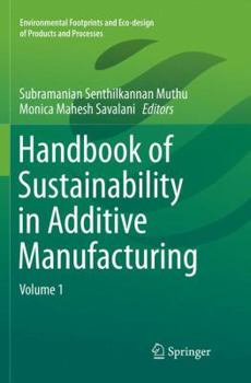 Paperback Handbook of Sustainability in Additive Manufacturing: Volume 1 Book