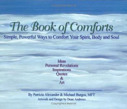 Hardcover The Book of Comforts: Simple, Powerful Ways to Comfort Your Spirit, Body and Soul Book