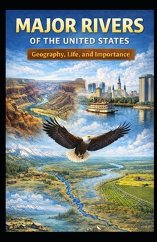 Major 15 Rivers of the United States: 100 Questions with answers on Major 15 River of USA