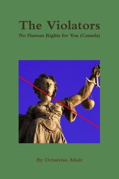 Paperback The Violators: No Human Rights for You (Canada) Book