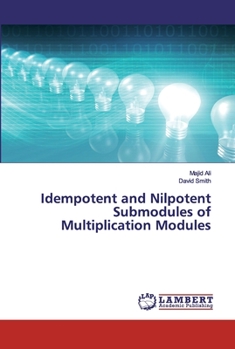Paperback Idempotent and Nilpotent Submodules of Multiplication Modules Book