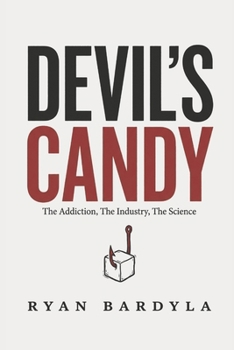 Paperback The Devil's Candy: How Sugar Became the Invisible Drug of the Modern Diet Book