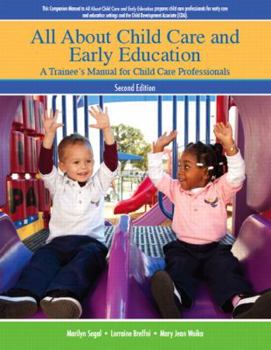 Paperback All about Child Care and Early Education: A Trainee's Manual for Child Care Professionals Book