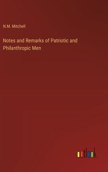 Hardcover Notes and Remarks of Patriotic and Philanthropic Men Book