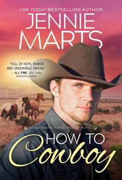 How to Cowboy - Book #3 of the Creedence Horse Rescue