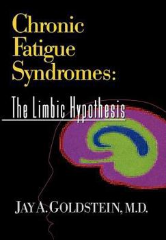 Hardcover Chronic Fatigue Syndromes: The Limbic Hypothesis Book