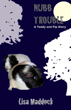 Paperback Nubb Trouble: A Teddy and Pip Story Book