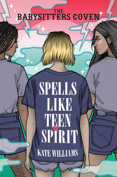Spells Like Teen Spirit - Book #3 of the Babysitters Coven