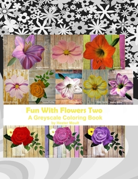 Paperback Fun With Flowers Two: A Greyscale Coloring Book