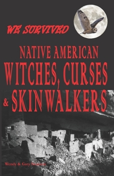 Paperback We Survived Native American Witches, Curses & Skinwalkers Book