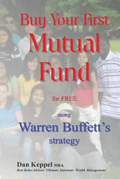 Paperback Buy Your First Mutual Fund for FREE: using Warren Buffett's strategy Book