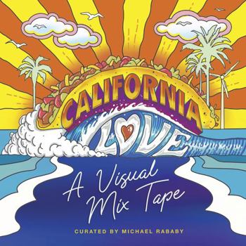 California Love - a Visual Mixtape