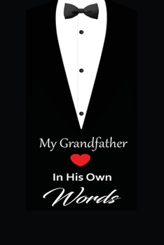 My Grandfather in his own words: A guided journal to tell me your memories,keepsake questions.This is a great gift to Dad,grandpa,granddad,father and ... family members, grandchildren life Birthday