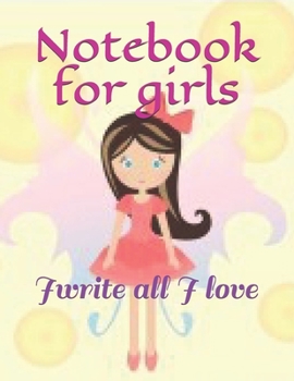 Paperback Notebook for girls: Iwrite all I love Book