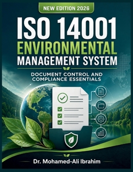Paperback ISO 14001 ENVIRONMENTAL MANAGEMENT SYSTEM: Document Control and Compliance Essentials (ISO 14001 NEW SERIES) Book