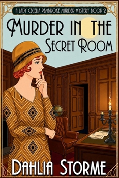 MURDER IN THE SECRET ROOM: A 1920s Historical Cozy Mystery (Lady Cecelia Pembroke Murder Mysteries)